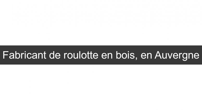 Fabricant de roulotte en bois, en Auvergne Fabricant de roulotte en bois, en Auvergne