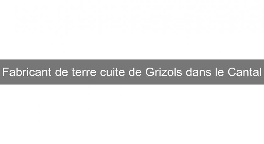 Fabricant de terre cuite de Grizols dans le Cantal Fabricant de terre cuite de Grizols dans le Cantal