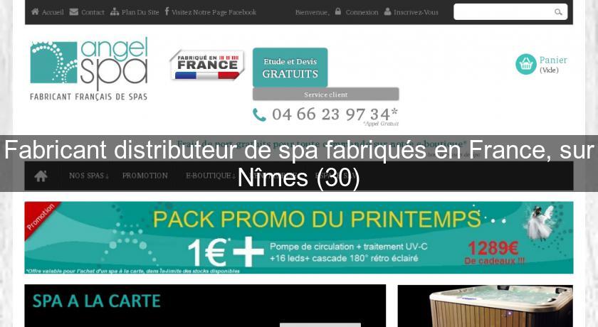 Fabricant distributeur de spa fabriqués en France, sur Nîmes (30) Fabricant distributeur de spa fabriqués en France, sur Nîmes (30)