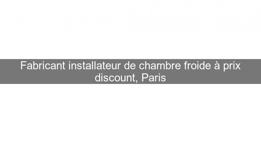 Fabricant installateur de chambre froide à prix discount, Paris