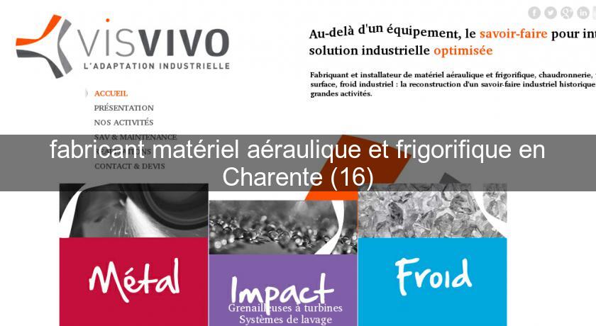 fabricant matériel aéraulique et frigorifique en Charente (16) fabricant matériel aéraulique et frigorifique en Charente (16)
