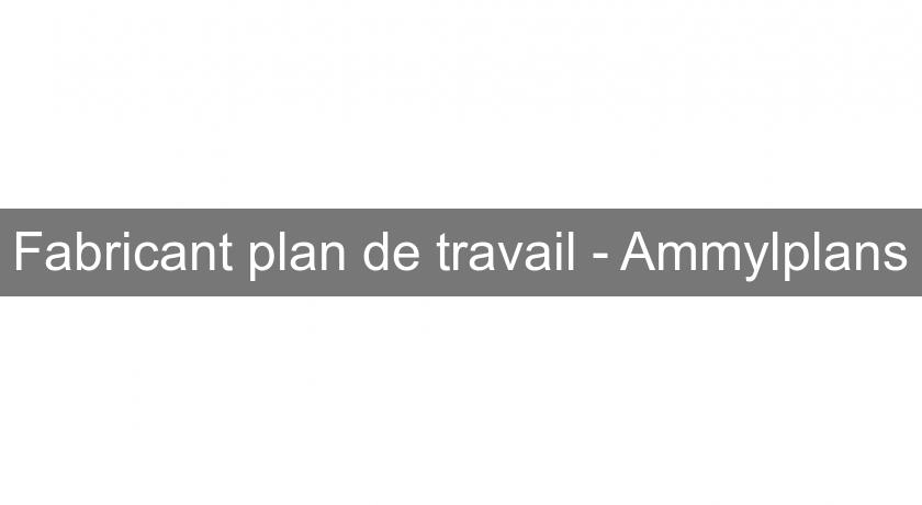 Fabricant plan de travail - Ammylplans Fabricant plan de travail - Ammylplans