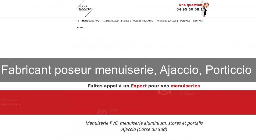 Fabricant poseur menuiserie, Ajaccio, Porticcio Fabricant poseur menuiserie, Ajaccio, Porticcio