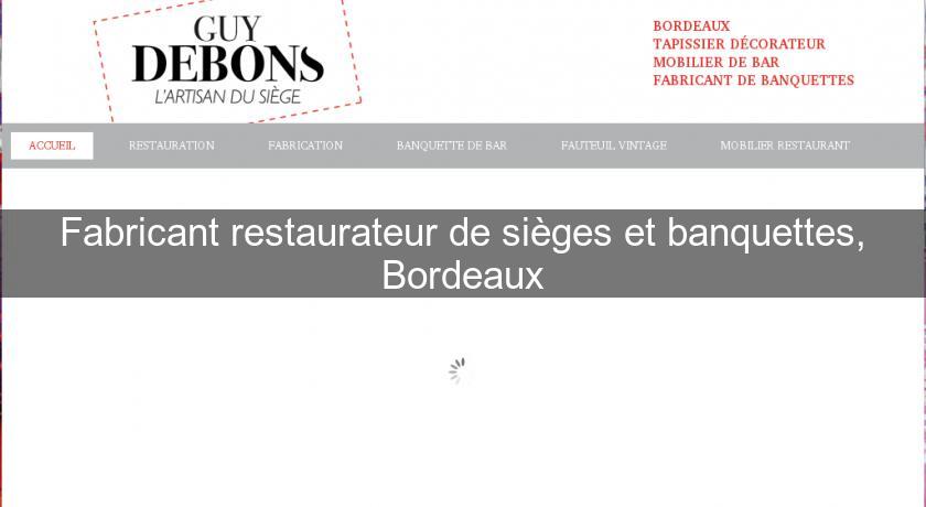 Fabricant restaurateur de sièges et banquettes, Bordeaux Fabricant restaurateur de sièges et banquettes, Bordeaux