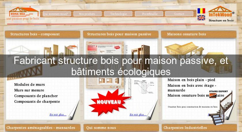Fabricant structure bois pour maison passive, et bâtiments écologiques Fabricant structure bois pour maison passive, et bâtiments écologiques