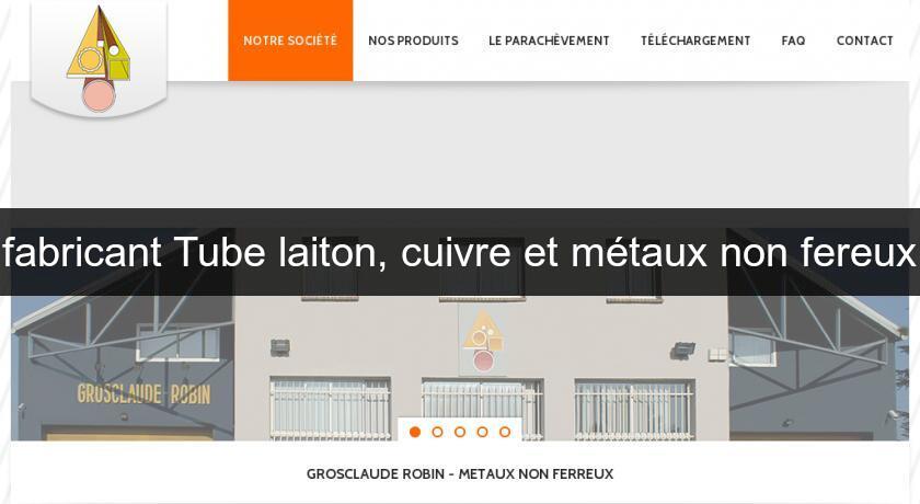 fabricant Tube laiton, cuivre et métaux non fereux