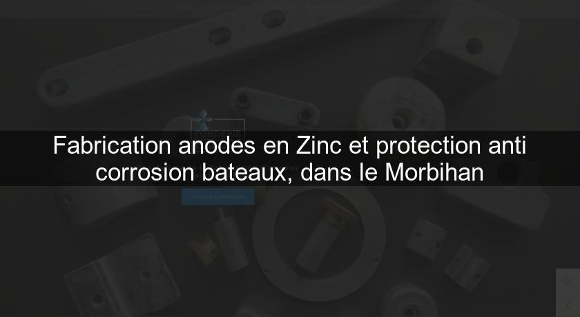 Fabrication anodes en Zinc et protection anti corrosion bateaux, dans le Morbihan