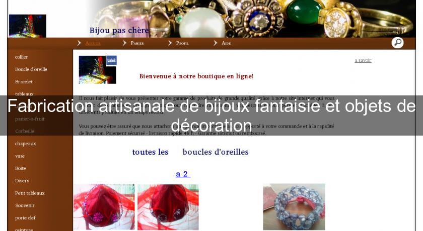 Fabrication artisanale de bijoux fantaisie et objets de décoration