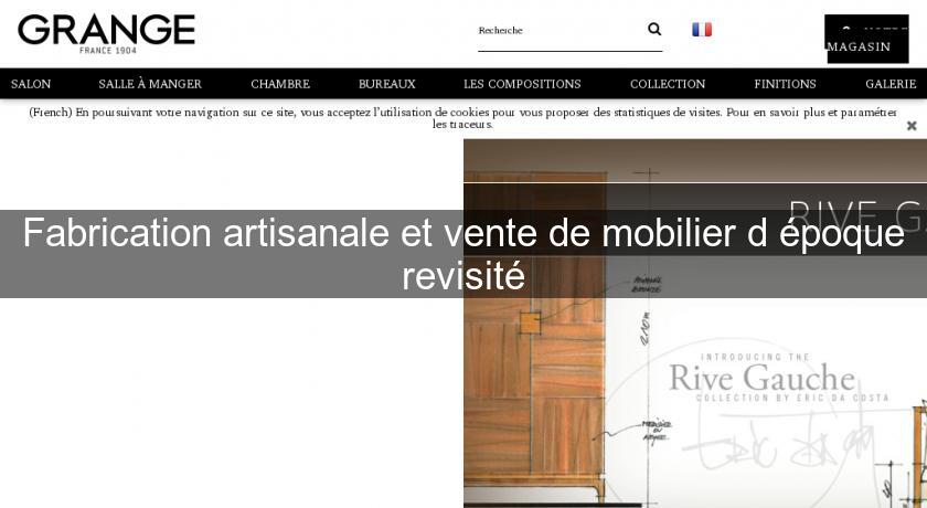 Fabrication artisanale et vente de mobilier d'époque revisité Fabrication artisanale et vente de mobilier d'époque revisité
