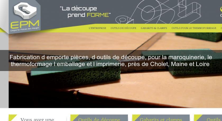 Fabrication d'emporte pièces, d'outils de découpe, pour la maroquinerie, le thermoformage l'emballage et l'imprimerie, près de Cholet, Maine et Loire Fabrication d'emporte pièces, d'outils de découpe, pour la maroquinerie, le thermoformage l'emballage et l'imprimerie, près de Cholet, Maine et Loire