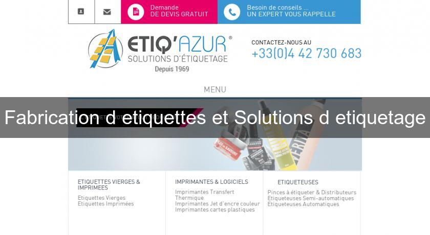 Fabrication d'etiquettes et Solutions d'etiquetage Fabrication d'etiquettes et Solutions d'etiquetage