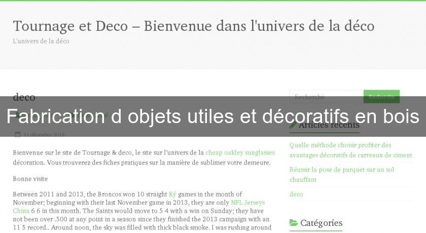 Fabrication d'objets utiles et décoratifs en bois Fabrication d'objets utiles et décoratifs en bois