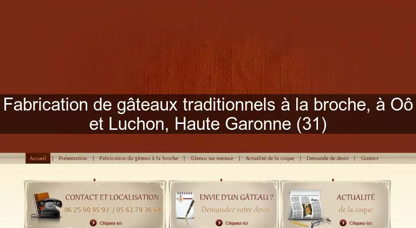Fabrication de gâteaux traditionnels à la broche, à Oô et Luchon, Haute Garonne (31)