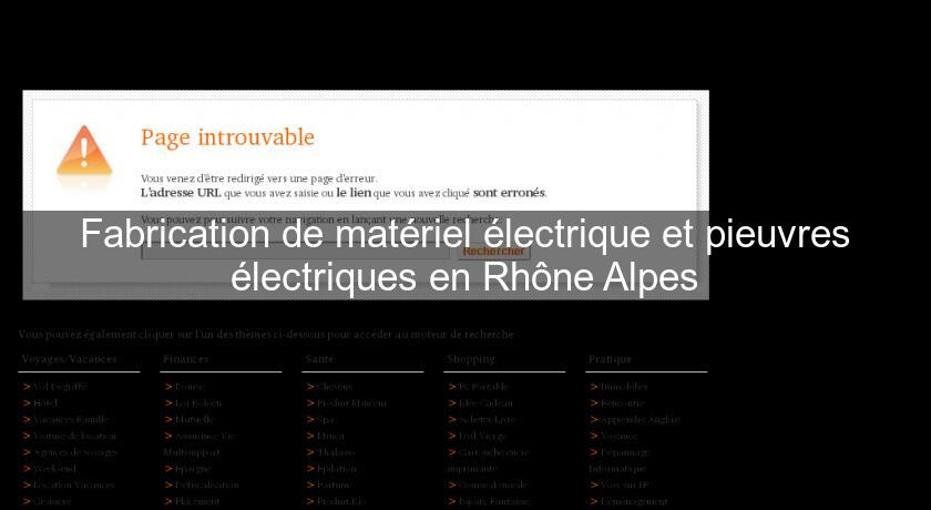 Fabrication de matériel électrique et pieuvres électriques en Rhône Alpes Fabrication de matériel électrique et pieuvres électriques en Rhône Alpes