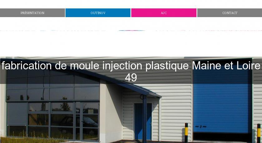 fabrication de moule injection plastique Maine et Loire 49 fabrication de moule injection plastique Maine et Loire 49