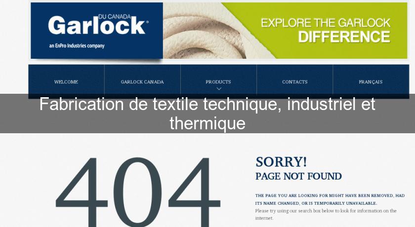 Fabrication de textile technique, industriel et thermique Fabrication de textile technique, industriel et thermique