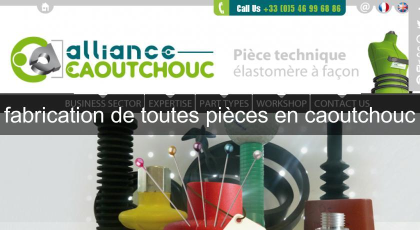 fabrication de toutes pièces en caoutchouc