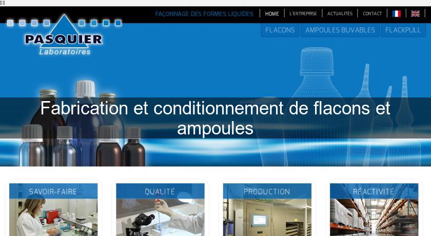 Fabrication et conditionnement de flacons et ampoules Fabrication et conditionnement de flacons et ampoules