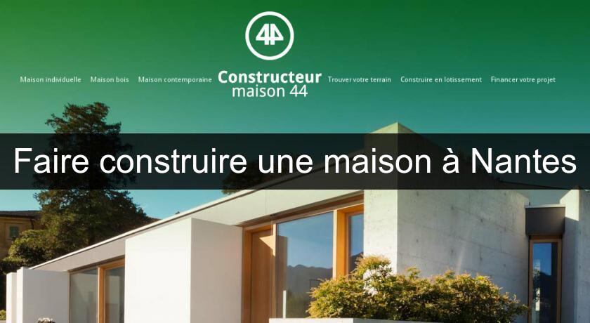 Faire construire une maison à Nantes
