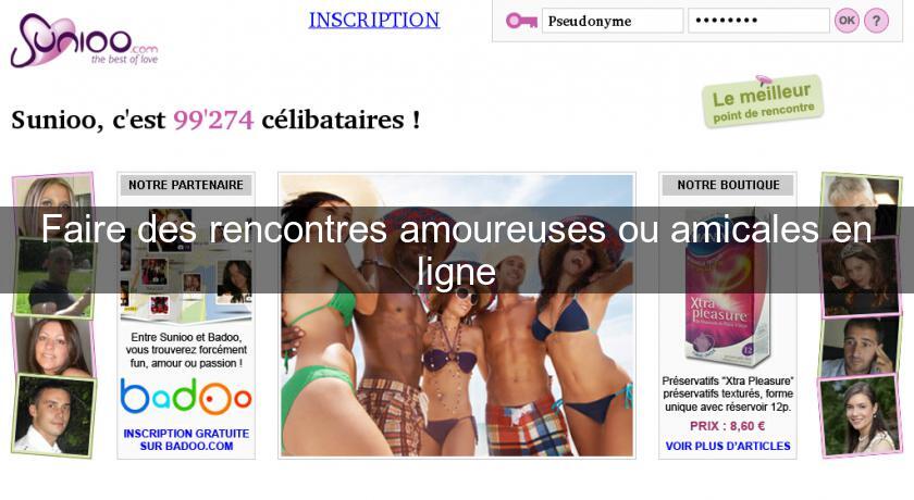 Faire des rencontres amoureuses ou amicales en ligne