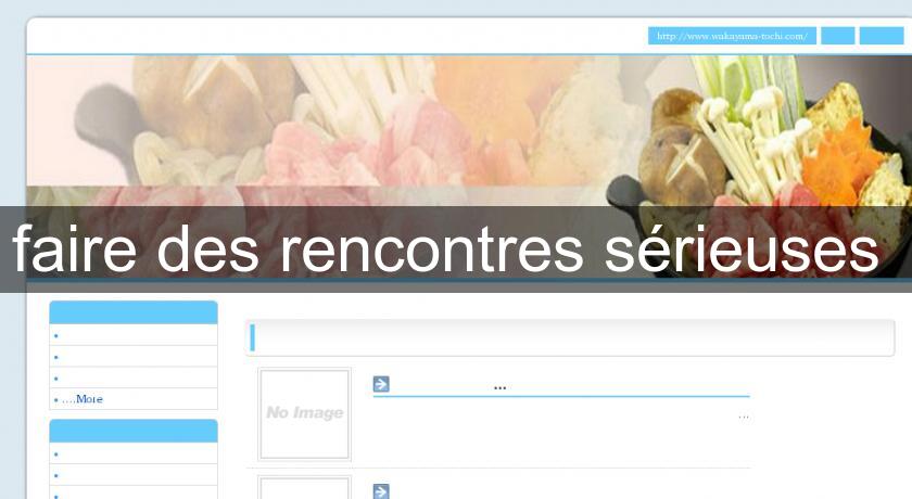 faire des rencontres sérieuses faire des rencontres sérieuses