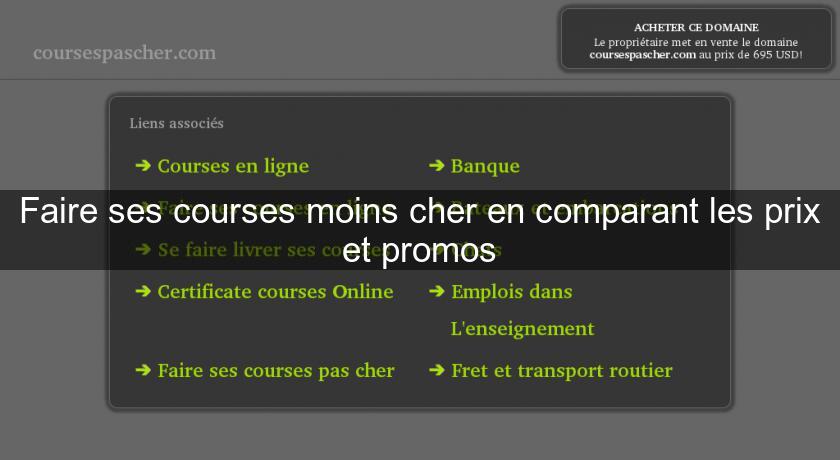 Faire ses courses moins cher en comparant les prix et promos Faire ses courses moins cher en comparant les prix et promos