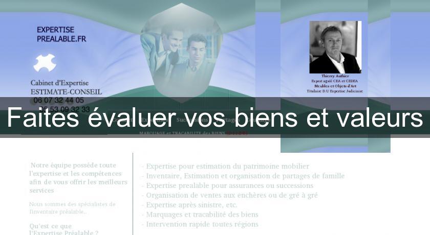 Faites évaluer vos biens et valeurs Faites évaluer vos biens et valeurs