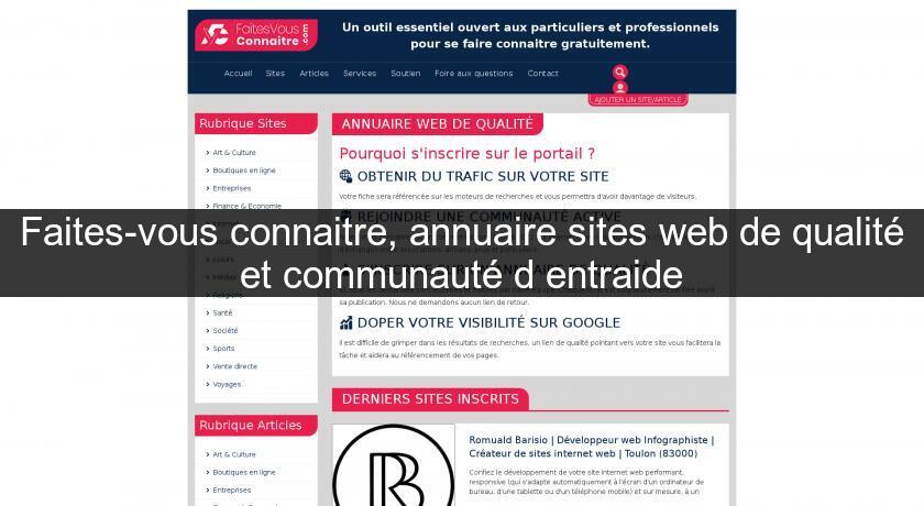 Faites-vous connaitre, annuaire sites web de qualité et communauté d'entraide Faites-vous connaitre, annuaire sites web de qualité et communauté d'entraide
