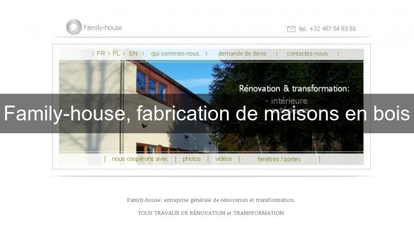 Family-house, fabrication de maisons en bois Family-house, fabrication de maisons en bois