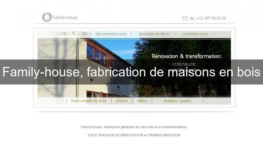 Family-house, fabrication de maisons en bois