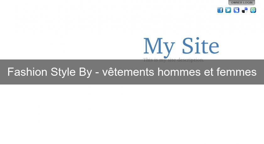 Fashion Style By - vêtements hommes et femmes Fashion Style By - vêtements hommes et femmes