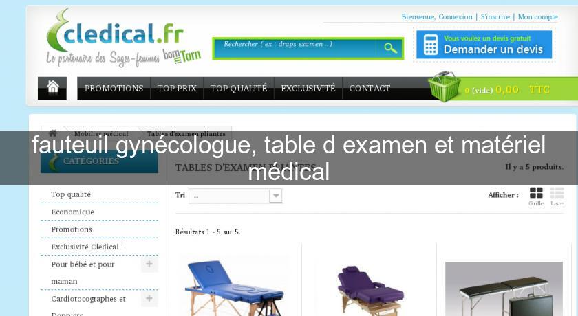 fauteuil gynécologue, table d'examen et matériel médical fauteuil gynécologue, table d'examen et matériel médical