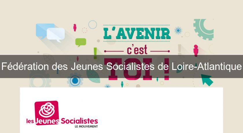 Fédération des Jeunes Socialistes de Loire-Atlantique