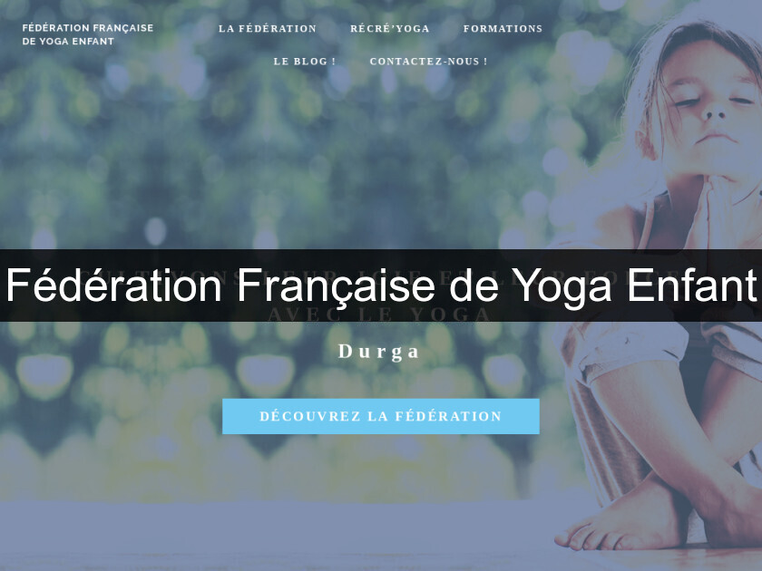 Fédération Française de Yoga Enfant Fédération Française de Yoga Enfant