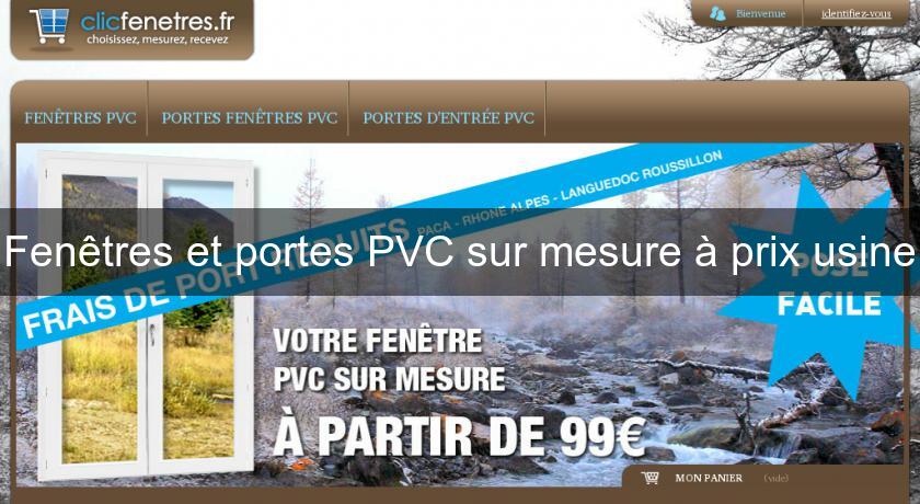 Fenêtres et portes PVC sur mesure à prix usine