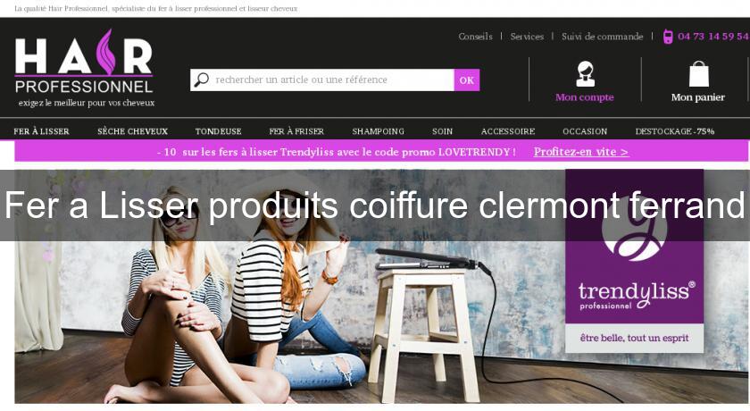 Fer a Lisser produits coiffure clermont ferrand