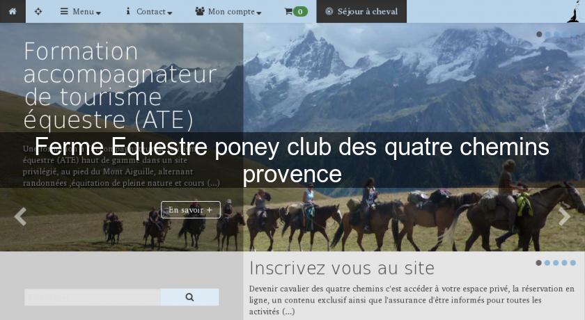 Ferme Equestre poney club des quatre chemins provence Ferme Equestre poney club des quatre chemins provence