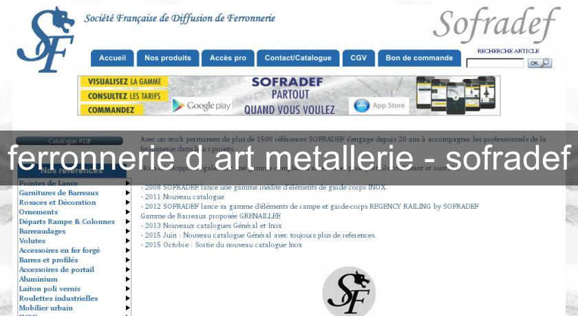 ferronnerie d'art metallerie - sofradef ferronnerie d'art metallerie - sofradef
