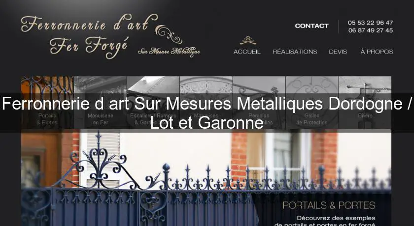 Ferronnerie d'art Sur Mesures Metalliques Dordogne / Lot et Garonne