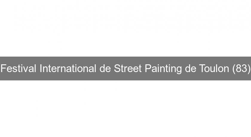 Festival International de Street Painting de Toulon (83)
