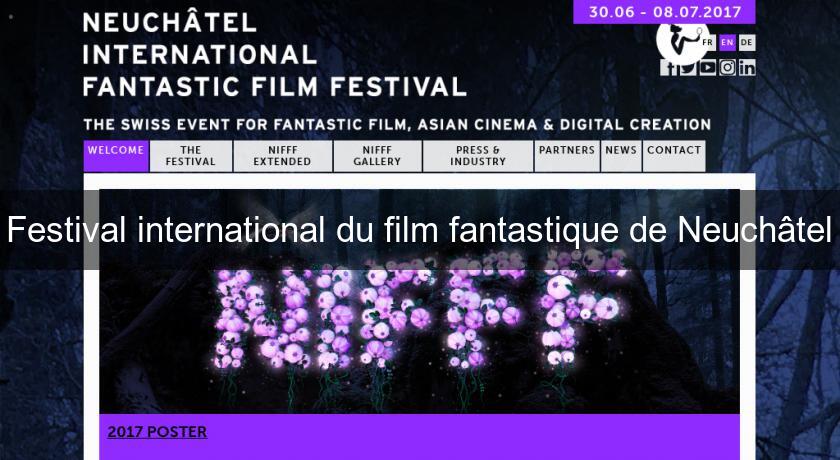 Festival international du film fantastique de Neuchâtel Festival international du film fantastique de Neuchâtel