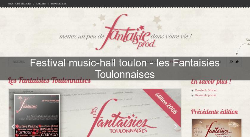 Festival music-hall toulon - les Fantaisies Toulonnaises Festival music-hall toulon - les Fantaisies Toulonnaises