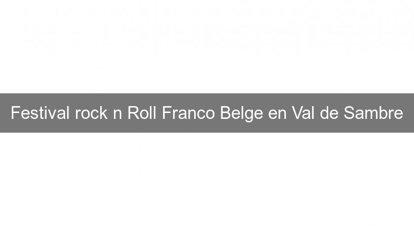 Festival rock'n Roll Franco Belge en Val de Sambre