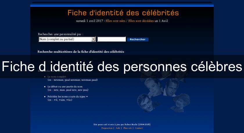 Fiche d'identité des personnes célèbres Fiche d'identité des personnes célèbres