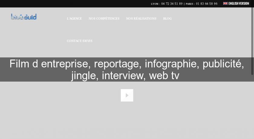 Film d'entreprise, reportage, infographie, publicité, jingle, interview, web tv Film d'entreprise, reportage, infographie, publicité, jingle, interview, web tv