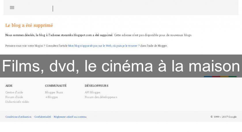 Films, dvd, le cinéma à la maison Films, dvd, le cinéma à la maison