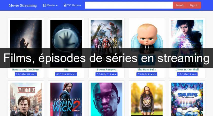 Films, épisodes de séries en streaming