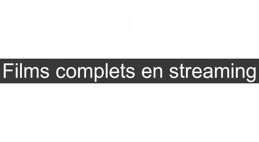 Films complets en streaming