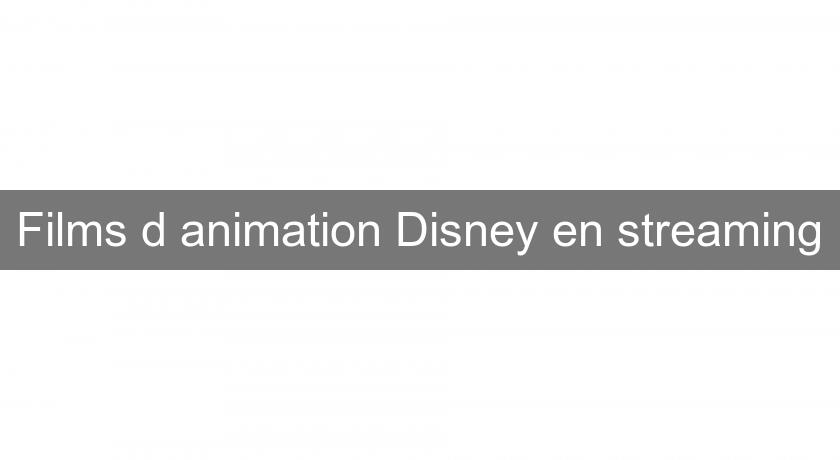 Films d'animation Disney en streaming
