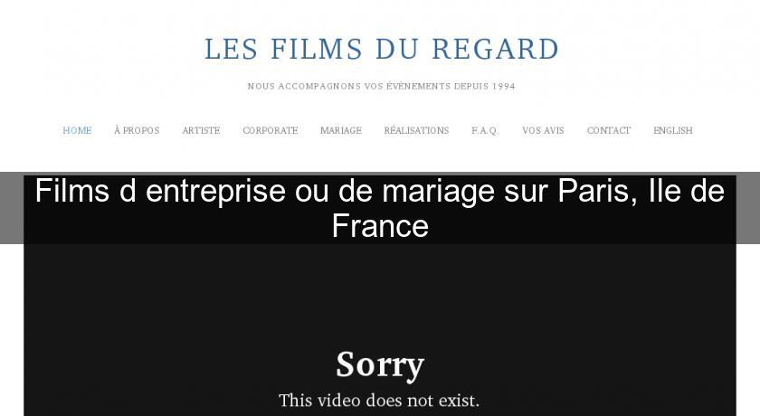 Films d'entreprise ou de mariage sur Paris, Ile de France